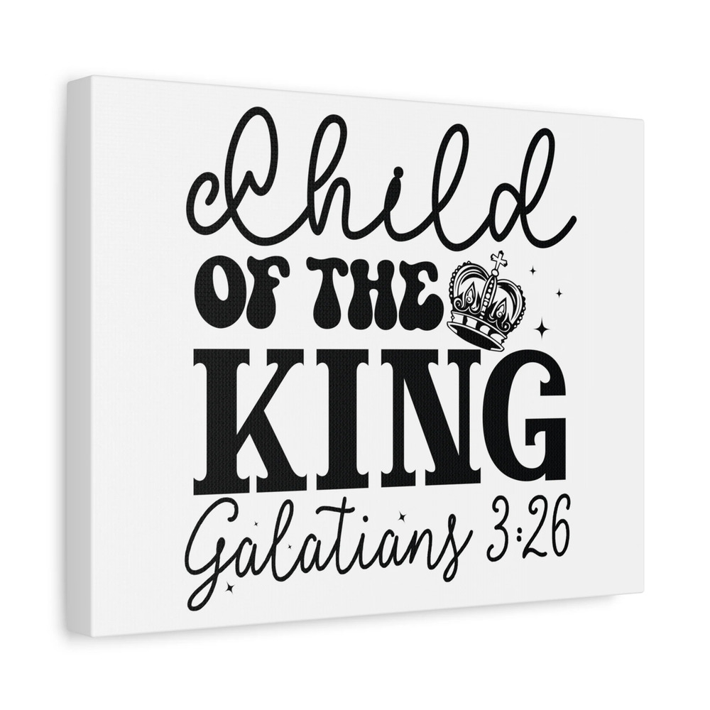 Scripture Walls Galatians 3:26 Child of the King Bible Verse Canvas Christian